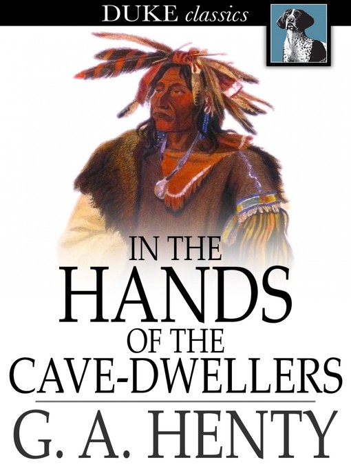 Titeldetails für In the Hands of the Cave-Dwellers nach G. A. Henty - Verfügbar